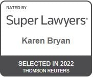 Rated by Super Lawyers Karen Bryan Selected in 2022 Thomson Reuters